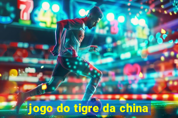 jogo do tigre da china